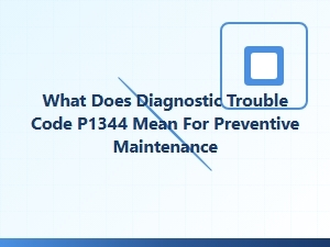 What Does Diagnostic Trouble Code P1344 Mean for Preventive Maintenance