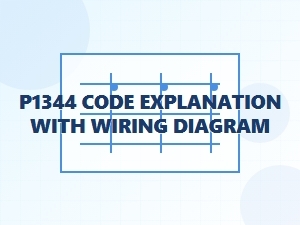 P1344 Code Explanation and Wiring Diagram