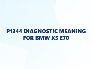 P1344 Diagnostic Meaning for Bmw X5 E70
