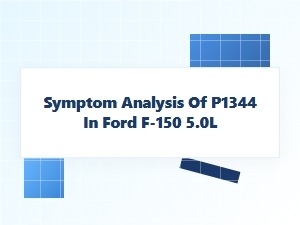 P1344 Symptom Analysis for Ford F-150 5.0l