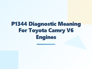 P1344 Diagnostic Meaning for Toyota Camry V6 Engines