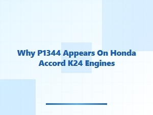 Why Does Code P1344 Appear on Honda Accord K24 Engines